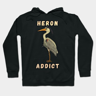 Heron Addict Funny Hoodie